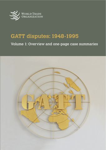 image of GATT Disputes: 1948-1995 - Overview and One-Page Case Summaries (Vol. 1)