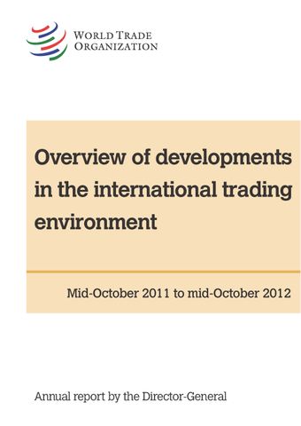 image of Overview of Developments in the International Trading Environment - Annual Report by the Director-General (2012)