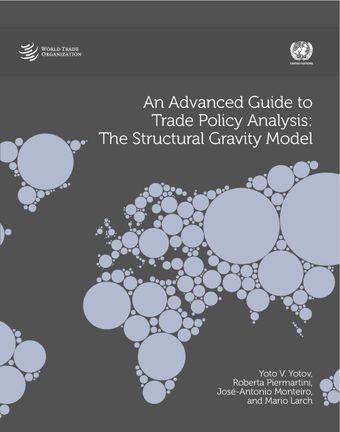 image of An Advanced Guide to Trade Policy Analysis​: The Structural Gravity Model