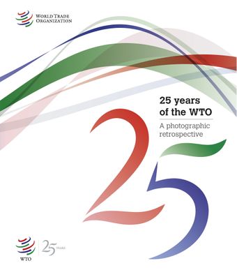 image of 25 Years of the WTO: A Photographic Retrospective